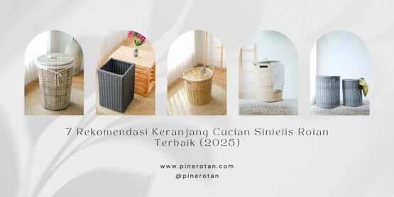 7 rekomendasi keranjang cucian sintetis rotan terbaik 2025