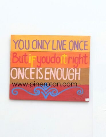 Walldeco Dinding Tulisan Motivasi - Walldeco YOU ONLY LIVE ONCE BUT IF YOU DO IT RIGHT ONCE IS ENOUGH