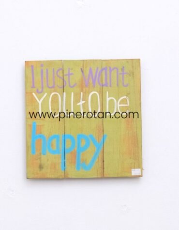 Walldeco ‘I JUST WANT YOU TO BE HAPPY’ - Walldeco Kayu Dinding Tulisan
