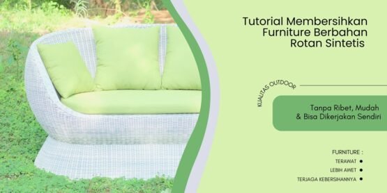 Tutorial membersihkan furnitur bahan rotan sintetis