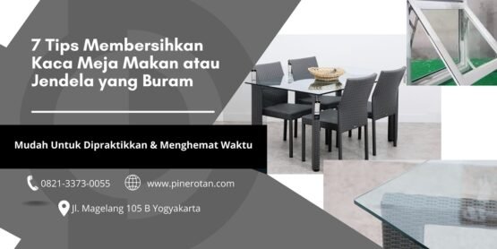 7 tips membersihkan kaca meja makan atau jendela yang buram