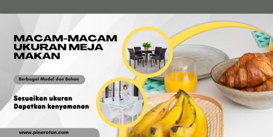 macam-macam bentuk dan ukuran meja makan
