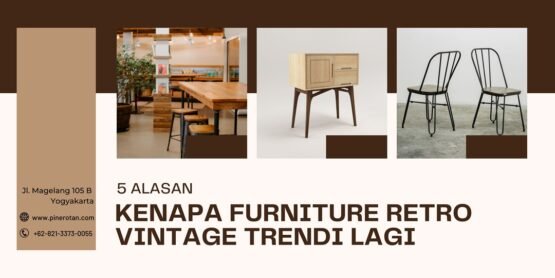 5 alasan kenapa furniture retro vintage trendi lagi